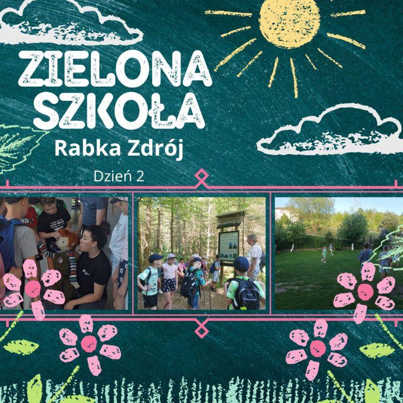 ZIELONA SZKOŁA – RABKA ZDRÓJ (DZIEŃ 2)